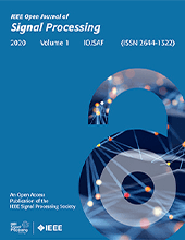 IEEE Open Journal of Signal Processing